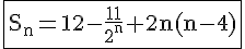 4$\fbox{\rm S_n=12-\frac{11}{2^n}+2n(n-4)}